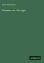 Ernst Kalkowsky: Elemente der Lithologie, Buch