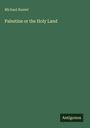 Michael Russel: Palestine or the Holy Land, Buch
