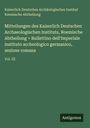 Kaiserlich Deutsches Archäologisches Institut Roemische Abtheilung: Mitteilungen des Kaiserlich Deutschen Archaeologischen Instituts, Roemische Abtheilung = Bullettino dell'Imperiale instituto archeologico germanico, sezione romana, Buch