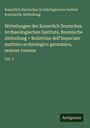 Kaiserlich Deutsches Archäologisches Institut Roemische Abtheilung: Mitteilungen des Kaiserlich Deutschen Archaeologischen Instituts, Roemische Abtheilung = Bullettino dell'Imperiale instituto archeologico germanico, sezione romana, Buch