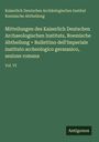 Kaiserlich Deutsches Archäologisches Institut Roemische Abtheilung: Mitteilungen des Kaiserlich Deutschen Archaeologischen Instituts, Roemische Abtheilung = Bullettino dell'Imperiale instituto archeologico germanico, sezione romana, Buch