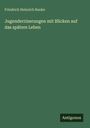 Friedrich Heinrich Ranke: Jugenderrinerungen mit Blicken auf das spätere Leben, Buch