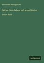 Alexander Baumgartner: Göthe: Sein Leben und seine Werke, Buch