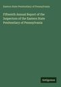 Eastern State Penitentiary of Pennsylvania: Fifteenth Annual Report of the Inspectors of the Eastern State Penitentiary of Pennsylvania, Buch