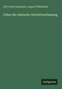 Otto Ernst Hartmann: Ueber die römische Gerichtsverfassung, Buch
