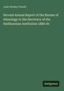 John Wesley Powell: Second Annual Report of the Bureau of ethnology to the Secretary of the Smithsonian Institution 1880-81, Buch