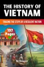 Text: "THE HISTORY OF VIETNAM", "TRACING THE STEPS OF A RESILIENT NATION", "197 Pages", "By Skriuwer". Illustration einer vietnamesischen Straßenszene.