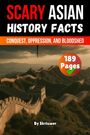 "Scary Asian History Facts: Conquest, Oppression, and Bloodshed. 189 Pages. By Skriuwer." Bild der Chinesischen Mauer.