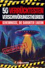 „50 verrücktesten Verschwörungstheorien. Geheimnisse, die darunter lauern.“ UFO über Wald, Stempel „Conspiracy“.