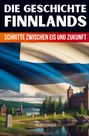 Die Texte „Die Geschichte Finnlands“, „Schritte zwischen Eis und Zukunft“. Eine Landschaft mit See, Wald und Burg.