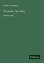 Charles A. Eastman: The Soul of the Indian, Buch