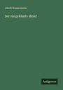 Jakob Wassermann: Der nie geküsste Mund, Buch
