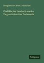 Georg Benedict Winer: Chaldäisches Lesebuch aus den Targumin des alten Testaments, Buch