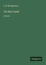 L. M. Montgomery: The Blue Castle, Buch
