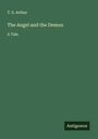 T. S. Arthur: The Angel and the Demon, Buch