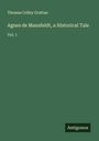 Thomas Colley Grattan: Agnes de Mansfeldt, a Historical Tale, Buch