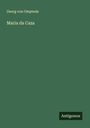 Georg Von Ompteda: Maria da Caza, Buch