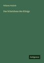 Wilhelm Walloth: Das Schatzhaus des Königs, Buch