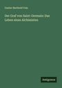 Gustav Berthold Volz: Der Graf von Saint-Germain: Das Leben eines Alchimisten, Buch