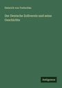 Heinrich Von Treitschke: Der Deutsche Zollverein und seine Geschichte, Buch