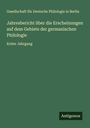 Gesellschaft für Deutsche Philologie in Berlin: Jahresbericht über die Erscheinungen auf dem Gebiete der germanischen Philologie, Buch