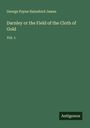 George Payne Rainsford James: Darnley or the Field of the Cloth of Gold, Buch