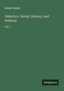 Robert Walsh: Didactics : Social, Literary, and Political, Buch