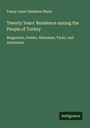 Fanny Janet Sandison Blunt: Twenty Years' Residence among the People of Turkey, Buch
