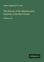 James Augustus St. John: The History of the Manners and Customs of Ancient Greece, Buch