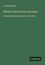 Johannes Scherr: Blücher: Seine Zeit und sein Leben, Buch