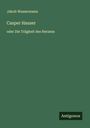 Jakob Wassermann: Casper Hauser, Buch