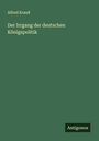 Alfred Krauß: Der Irrgang der deutschen Königspolitik, Buch