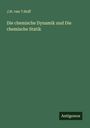 J. H. van 't Hoff: Die chemische Dynamik und Die chemische Statik, Buch