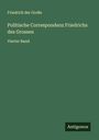Friedrich der Große: Politische Correspondenz Friedrichs des Grossen, Buch