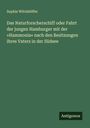 Sophie Wörishöffer: Das Naturforscherschiff oder Fahrt der jungen Hamburger mit der 'Hammonia' nach den Besitzungen ihres Vaters in der Südsee, Buch