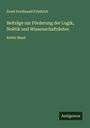 Ernst Ferdinand Friedrich: Beiträge zur Förderung der Logik, Noëtik und Wissenschaftslehre, Buch