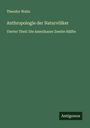 Theodor Waitz: Anthropologie der Naturvölker, Buch
