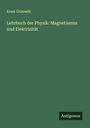 Ernst Grimsehl: Lehrbuch der Physik: Magnetismus und Elektrizität, Buch
