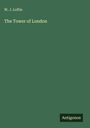 W. J. Loftie: The Tower of London, Buch