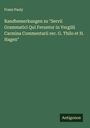 Franz Pauly: Randbemerkungen zu "Servii Grammatici Qui Feruntur in Vergilii Carmina Commentarii rec. G. Thilo et H. Hagen", Buch