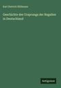 Karl Dietrich Hüllmann: Geschichte des Ursprungs der Regalien in Deutschland, Buch
