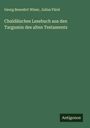 Georg Benedict Winer: Chaldäisches Lesebuch aus den Targumin des alten Testaments, Buch