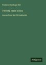 Frederic Stanhope Hill: Twenty Years at Sea, Buch