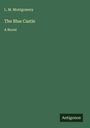 L. M. Montgomery: The Blue Castle, Buch