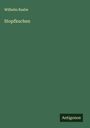 Wilhelm Raabe: Stopfkuchen, Buch