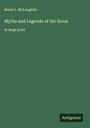 Marie L. Mclaughlin: Myths and Legends of the Sioux, Buch