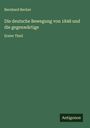 Bernhard Becker: Die deutsche Bewegung von 1848 und die gegenwärtige, Buch