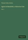 Thomas Colley Grattan: Agnes de Mansfeldt, a Historical Tale, Buch