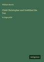 William Morris: Child Christopher and Goldilind the Fair, Buch