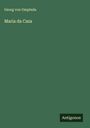 Georg Von Ompteda: Maria da Caza, Buch